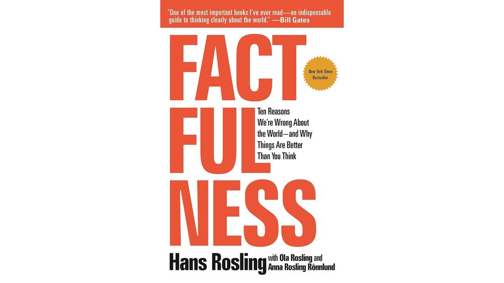 "Factfulness: Ten Reasons We're Wrong About the World--and Why Things Are Better Than You Think" by Hans Rosling Book Cover