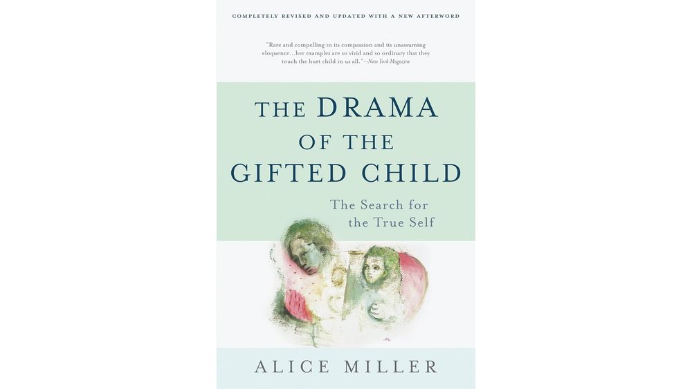 "The Drama of the Gifted Child: The Search for the True Self" by Alice Miller Book Cover