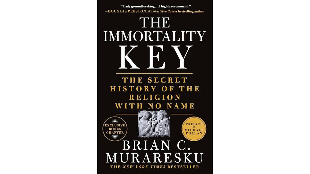 "The Immortality Key: The Secret History of the Religion with No Name" by Brian Muraresku Book Cover