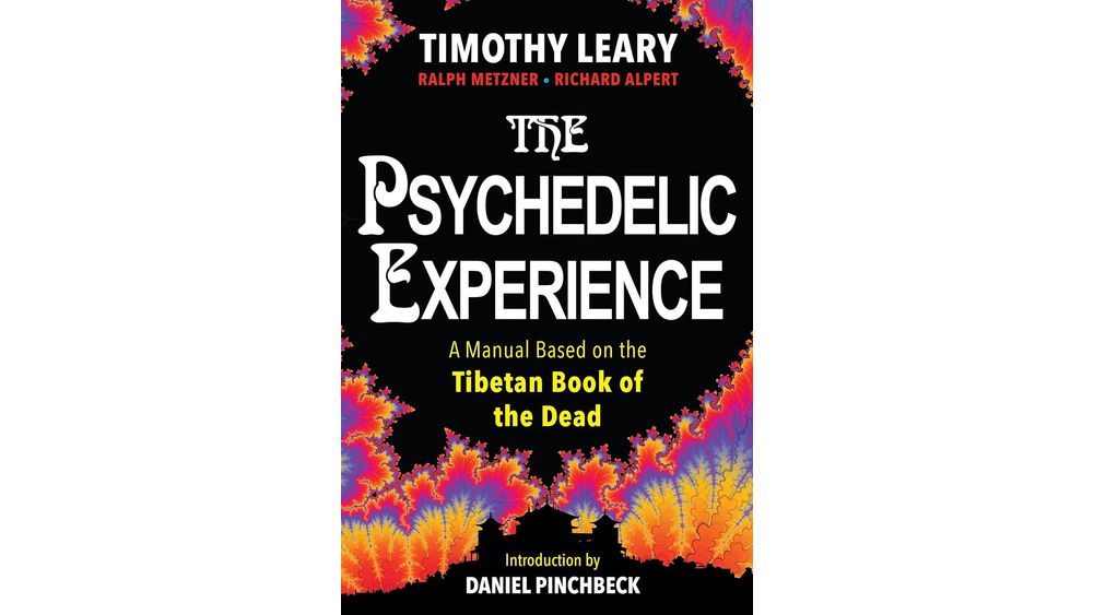 "The Psychedelic Experience: A Manual Based on the Tibetan Book of the Dead" by Timothy Leary, Richard Alpert, and Ralph Metzner Book Cover
