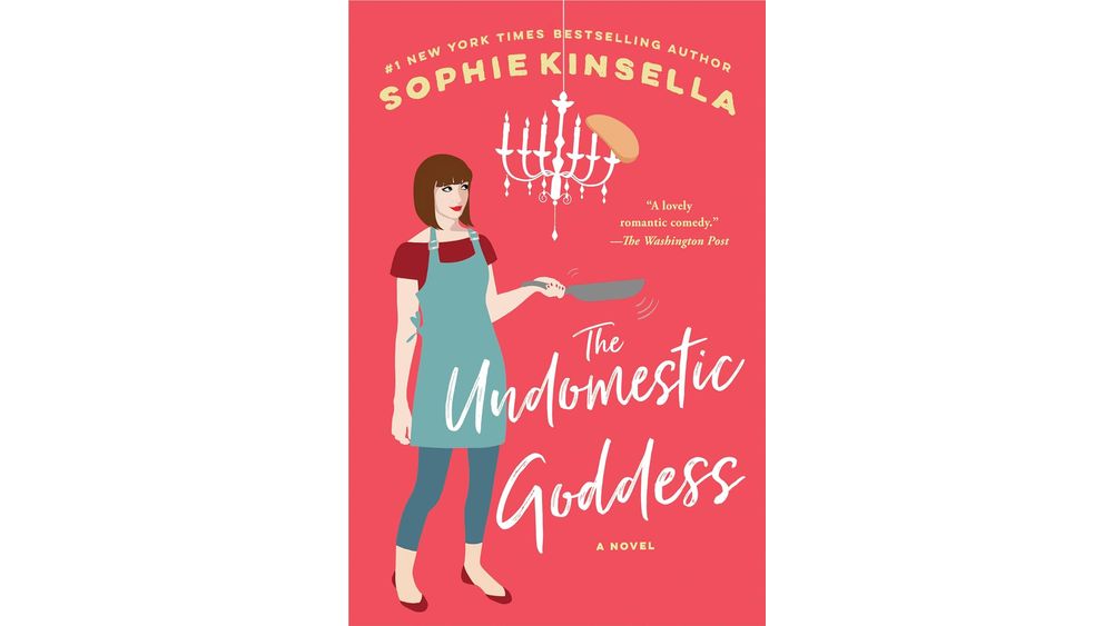 "The Undomestic Goddess" by Sophie Kinsella Book Cover