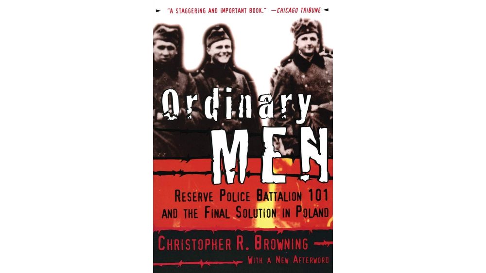 "Ordinary Men: Reserve Police Battalion 101 and the Final Solution in Poland" by Christopher Browning Book Cover