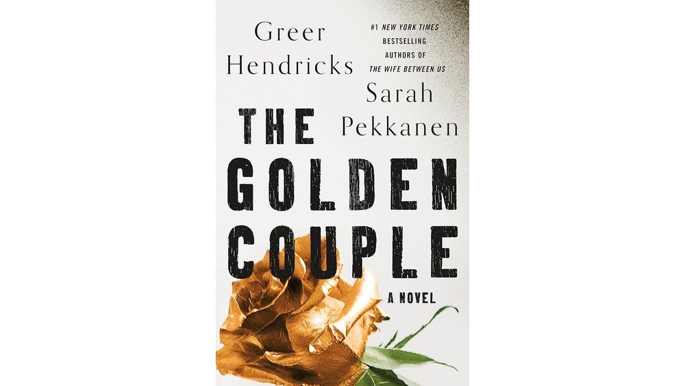 "The Golden Couple" by Greer Hendricks & Sarah Pekkanen Book Cover
