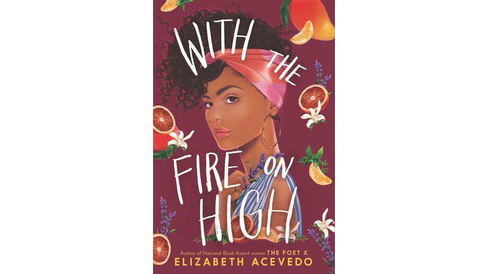 "With the Fire on High" by Elizabeth Acevedo Book Cover